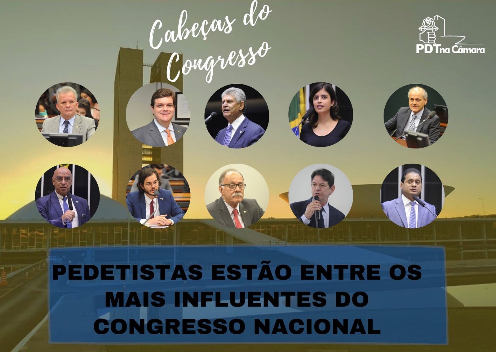 Dez pedetistas estão entre os parlamentares mais influentes do Congresso Nacional