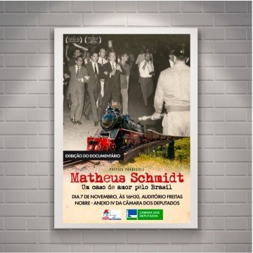 Trabalhismo e redemocratização: Câmara exibe documentário “Matheus Schmidt – Um Caso de Amor pelo Brasil”